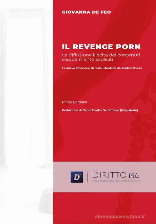Libreriauniversitaria Il revenge porn. La diffusione illecita di contenuti sessualmente espliciti