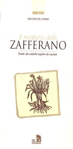 Libreriauniversitaria Il ricettario dello zafferano. Tratto da antichi registri di cucina