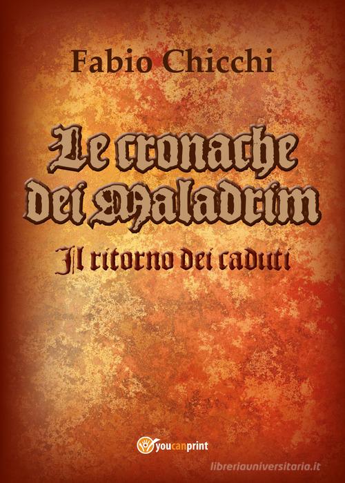 Libreriauniversitaria Il ritorno dei caduti. Le cronache dei Maladrim