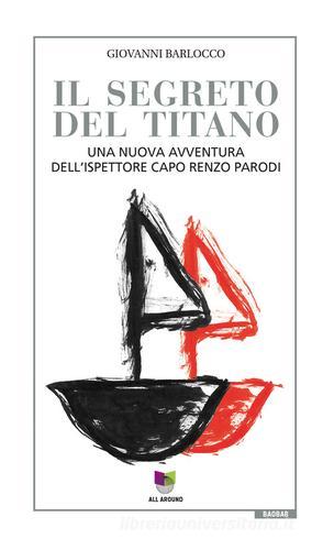 Libreriauniversitaria Il segreto del titano. Una nuova avventura dell'ispettore capo Renzo Parodi