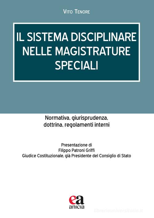 Libreriauniversitaria Il sistema disciplinare nelle magistrature speciali. Normativa giurisprudenza dottrina regolamenti interni