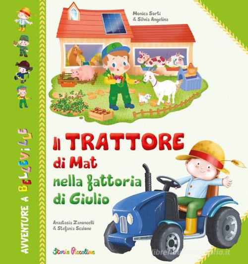 Libreriauniversitaria Il Trattore Di Mat Nella Fattoria Di Giulio. Ediz. Illustrata