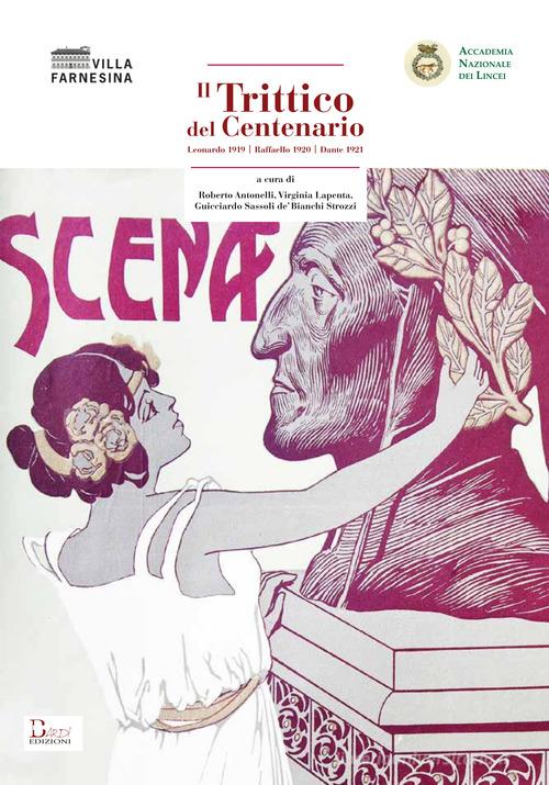 Libreriauniversitaria Il trittico del Centenario. Leonardo 1919-Raffaello 1920-Dante 1921