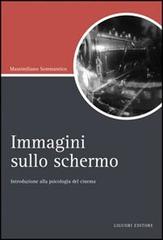 Libreriauniversitaria Immagini sullo schermo. Introduzione alla psicologia del cinema