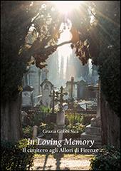 Libreriauniversitaria In loving memory. Il cimitero agli Allori di Firenze