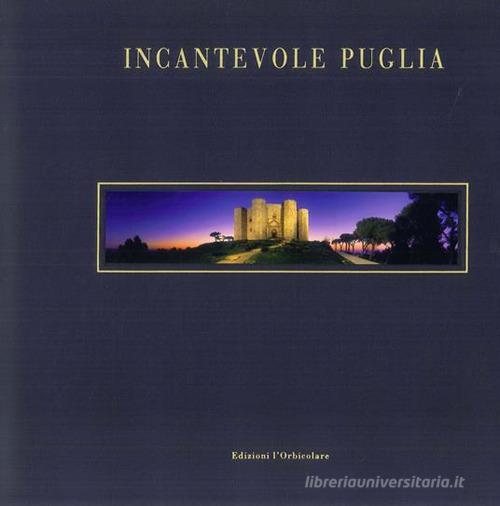 Libreriauniversitaria Incantevole Puglia. Fra arte storia e natura. Ediz. italiana e inglese
