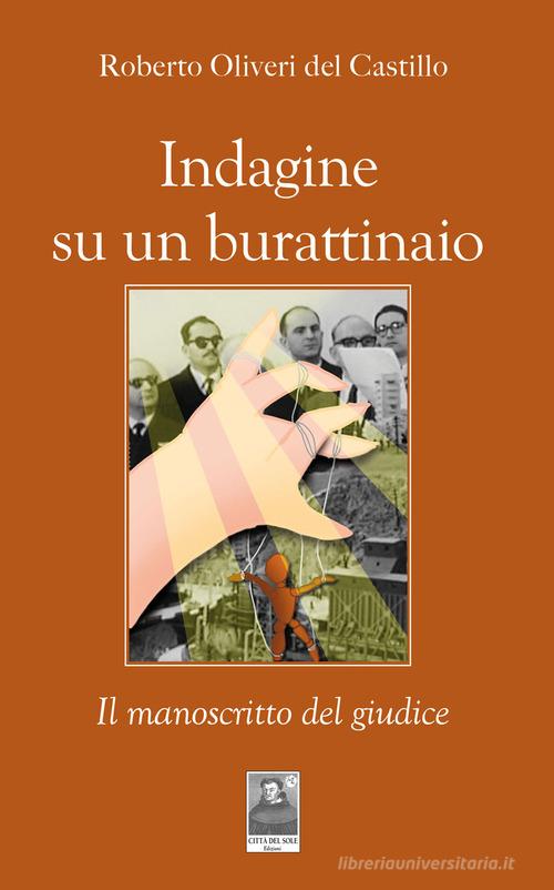 Libreriauniversitaria Indagine su un burattinaio. Il manoscritto del giudice