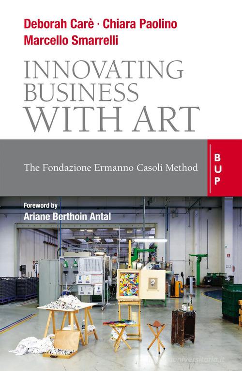 Libreriauniversitaria Innovating business with art. The Fondazione Ermanno Casoli Method