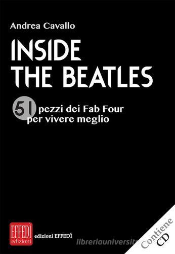 Libreriauniversitaria Inside the Beatles. 51 pezzi dei Fab Four per vivere meglio. Con CD-Audio