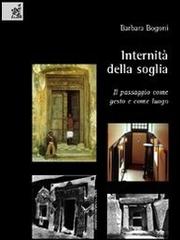 Libreriauniversitaria Internità della soglia. Il passaggio come gesto e come luogo