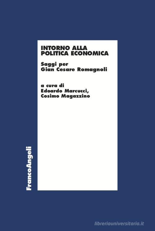 Libreriauniversitaria Intorno alla politica economica. Saggi per Gian Cesare Romagnoli