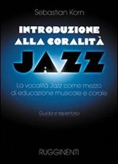 Libreriauniversitaria Introduzione alla coralità jazz. La vocalità jazz come mezzo d'educazione musicale e corale. Guida e repertorio