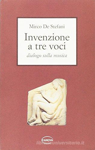 Libreriauniversitaria Invenzione a tre voci. Dialogo sulla musica