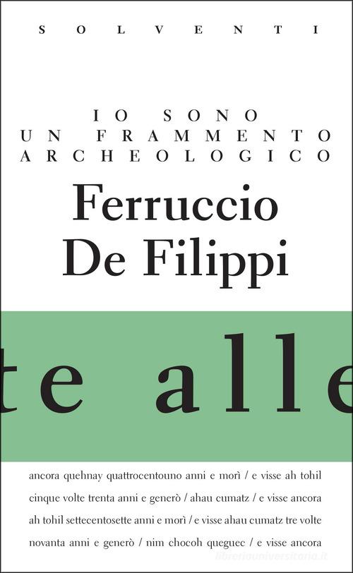 Libreriauniversitaria Io sono un frammento archeologico. Ediz. illustrata