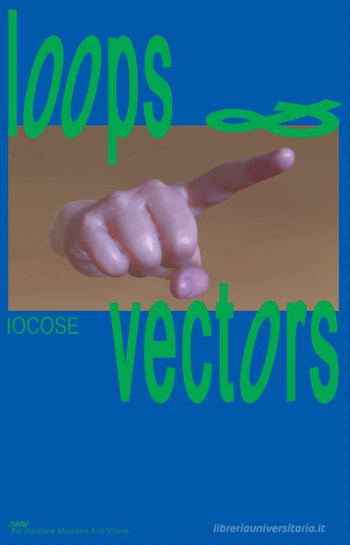 Libreriauniversitaria Iocose. Loops & vectors. Ediz. italiana e inglese