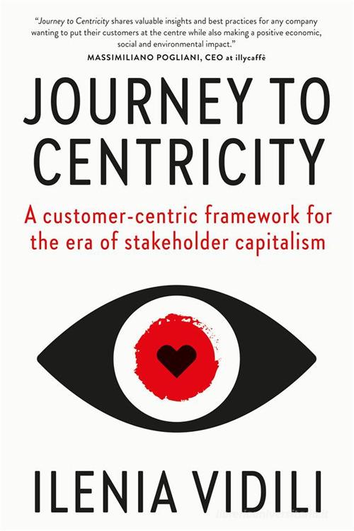 Libreriauniversitaria Journey to Centricity. A customer-centric framework for the era of stakeholder capitalism