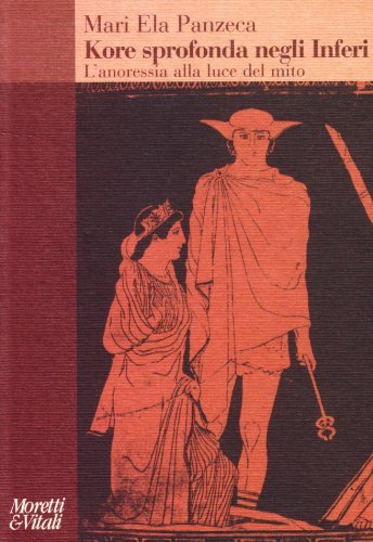 Libreriauniversitaria Kore sprofonda negli inferi. L'anoressia alla luce del mito