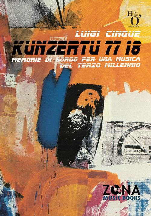 Libreriauniversitaria Kunzertu 77 18. Memorie di bordo per una musica del terzo millennio