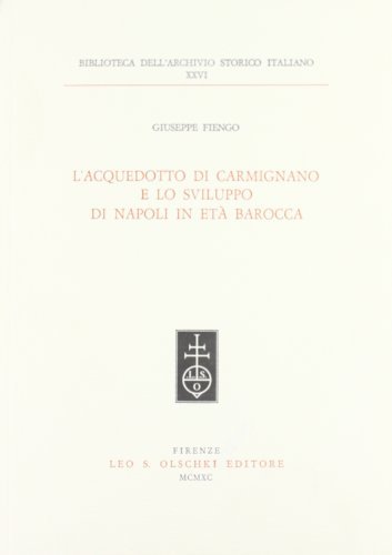 Libreriauniversitaria L'acquedotto di Carmignano e lo sviluppo di Napoli in età barocca