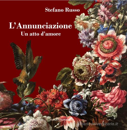 Libreriauniversitaria L'Annunciazione. Un atto d'amore. Con Segnalibro