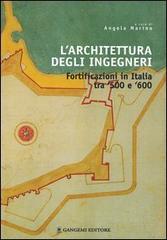 Libreriauniversitaria L'architettura degli ingegneri. Fortificazioni in Italia tra '500 e '600