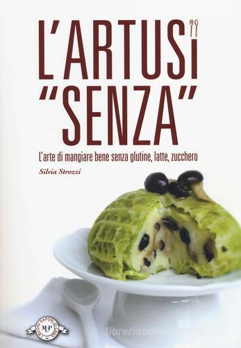 Libreriauniversitaria L'Artusi «senza». L'arte di mangiare bene senza glutine latte zucchero