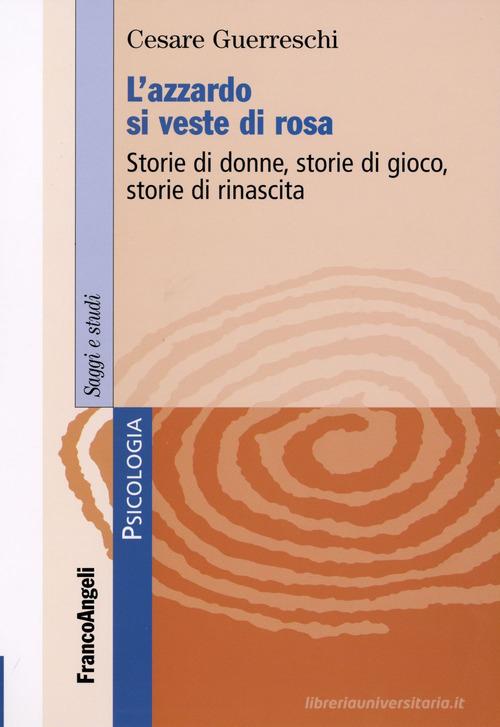 Libreriauniversitaria L'azzardo si veste di rosa. Storie di donne storie di gioco storie di rinascita