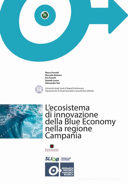 Libreriauniversitaria L'ecosistema di innovazione della Blue Economy nella regione Campania. Ediz. per la scuola