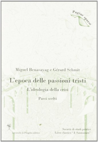 Libreriauniversitaria L'epoca delle passioni tristi. L'ideologia della crisi. Passi scelti