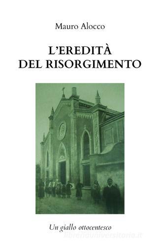 Libreriauniversitaria L'eredità del Risorgimento. Un giallo ottocentesco