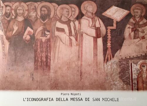 Libreriauniversitaria L'iconografia della Messa di San Michele. Affresco staccato dalla demolita chiesa di San Michele in Monza