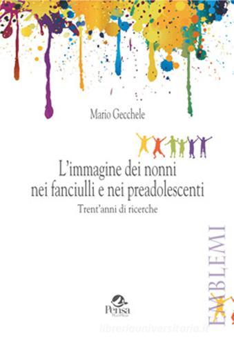 Libreriauniversitaria L'immagine dei nonni nei fanciulli e nei preadolescenti. Trent'anni di ricerche