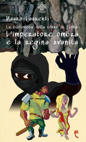 Libreriauniversitaria L'imperatore ombra e la regina svanita
