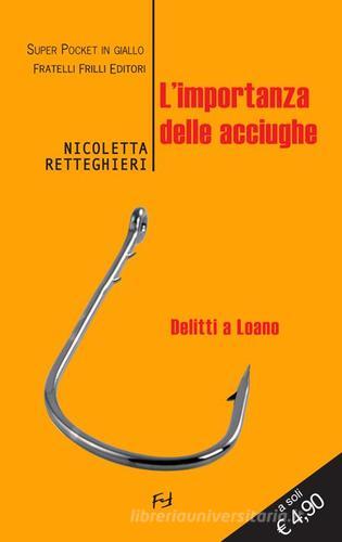 Libreriauniversitaria L'importanza delle acciughe. Delitti a Loano