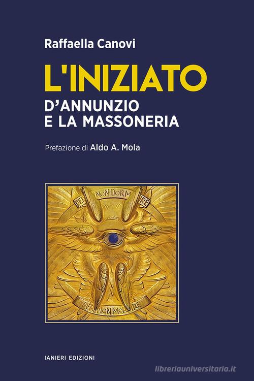 Libreriauniversitaria L'iniziato. D'Annunzio e la massoneria