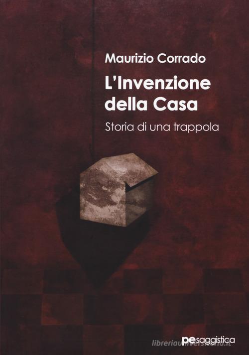 Libreriauniversitaria L'invenzione della casa. Storia di una trappola