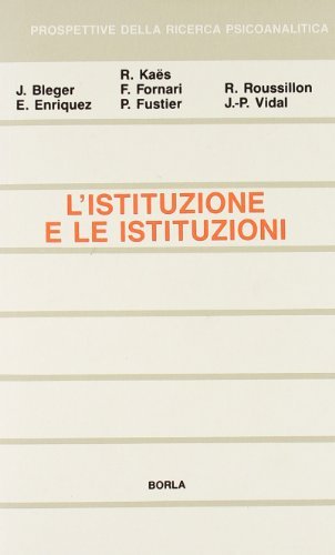 Libreriauniversitaria L'istituzione e le istituzioni. Studi psicoanalitici