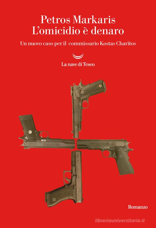 Libreriauniversitaria L'omicidio è denaro. Un nuovo caso per il commissario Kostas Charitos