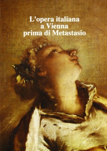 Libreriauniversitaria L'opera italiana a Vienna prima di Metastasio