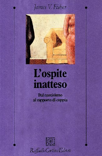 Libreriauniversitaria L'ospite inatteso. Dal narcisismo al rapporto di coppia
