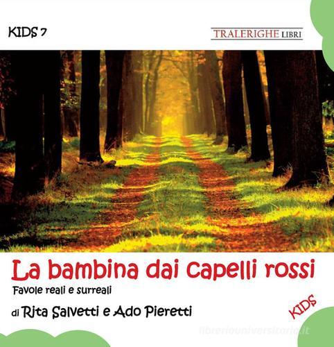 Libreriauniversitaria La bambina dai capelli rossi. Favole reali e surreali