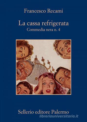 Libreriauniversitaria La cassa refrigerata. Commedia nera n. 4