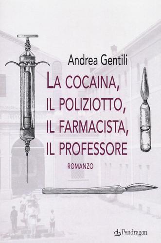 Libreriauniversitaria La cocaina il poliziotto il farmacista il professore