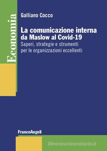 Libreriauniversitaria La comunicazione interna da Maslow al Covid-19. Saperi strategie e strumenti per le organizzazioni eccellenti