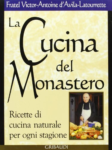 Libreriauniversitaria La cucina del monastero. Ricette di cucina naturale per ogni stagione