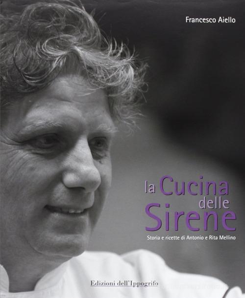 Libreriauniversitaria La cucina delle sirene. Storie e ricette di Antonio e Rita Mellino