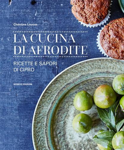 Libreriauniversitaria La cucina di Afrodite. Ricette e sapori di Cipro