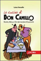 Libreriauniversitaria La cucina di Don Camillo. Ricette menu e vini dal mondo di Guareschi