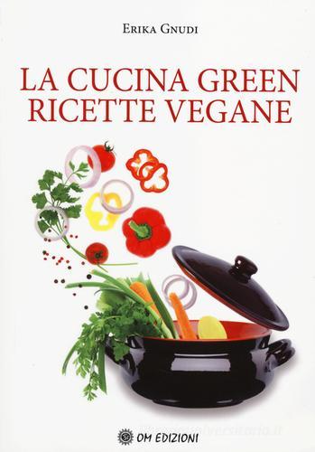 Libreriauniversitaria La cucina green. Ricette vegane