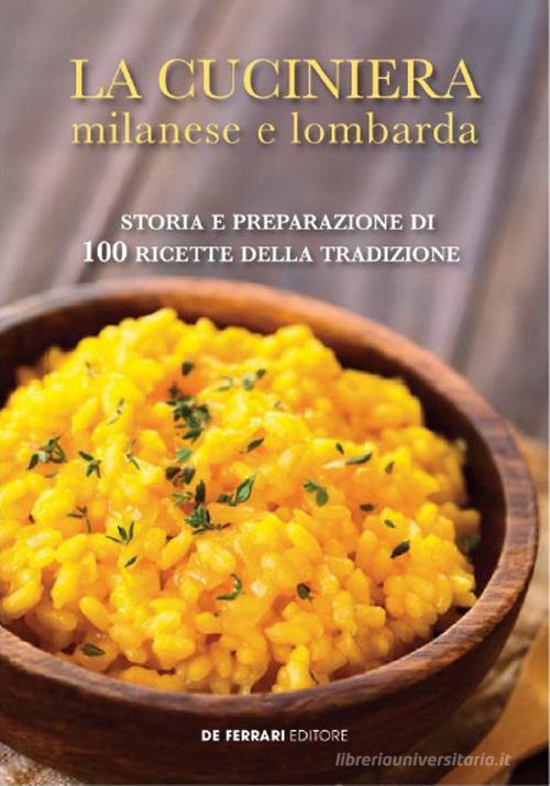 Libreriauniversitaria La cuciniera milanese e lombarda. Storia e preparazione di 100 ricette della tradizione